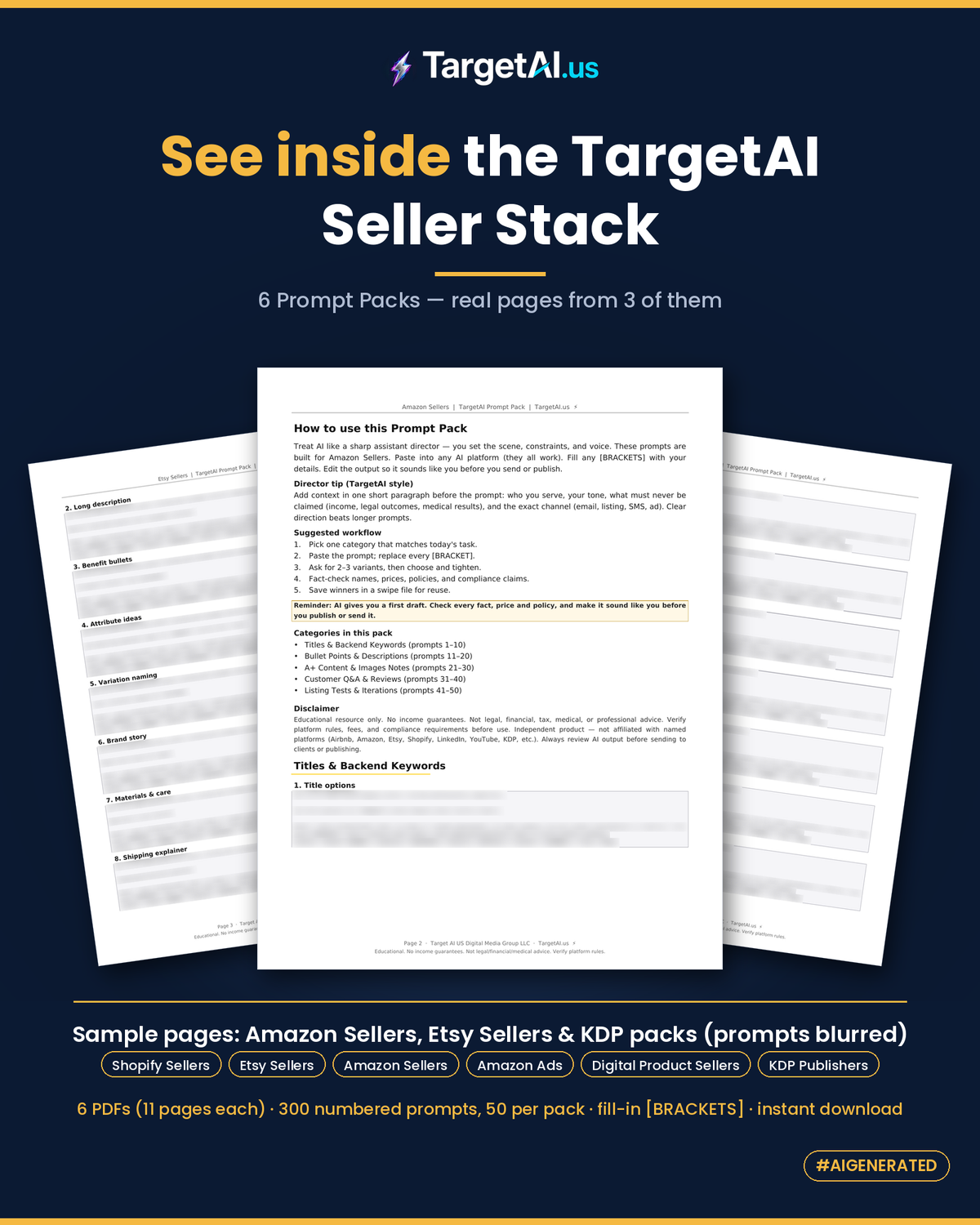 Real pages from three packs in the TargetAI Seller Stack on a navy background: the Amazon Sellers How to use page, plus Etsy Sellers and KDP Publishers prompt pages with the prompt text blurred. Includes 6 PDFs (Shopify Sellers, Etsy Sellers, Amazon Sellers, Amazon Ads, Digital Product Sellers, KDP Publishers) with 300 numbered prompts in total, 50 per pack. Instant download.